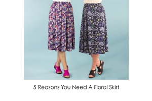 5 Reasons You Need Our Floral Skirts